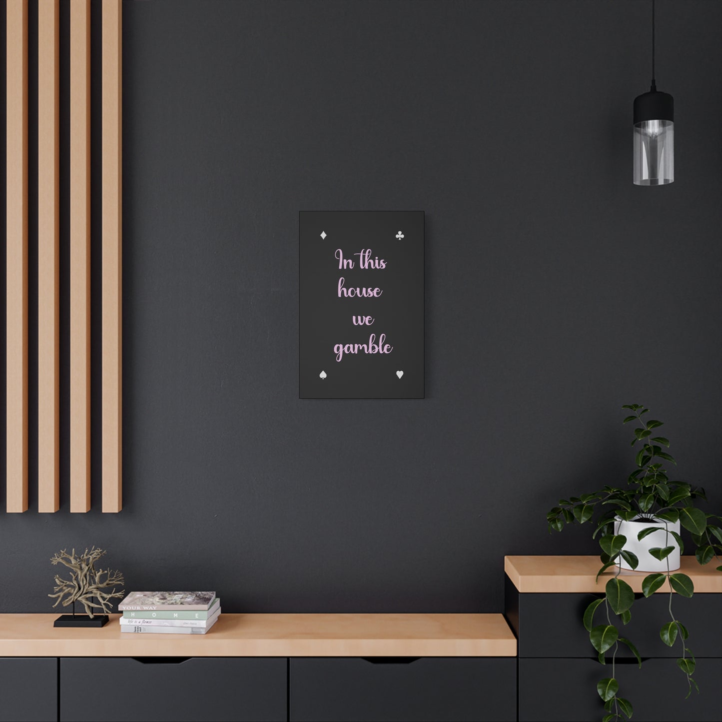 "In This House We Gamble" – Funny Wall Art
