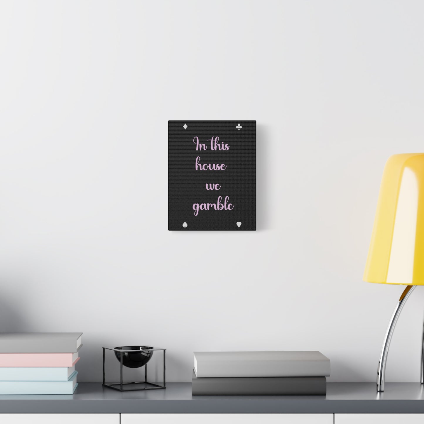 "In This House We Gamble" – Funny Wall Art