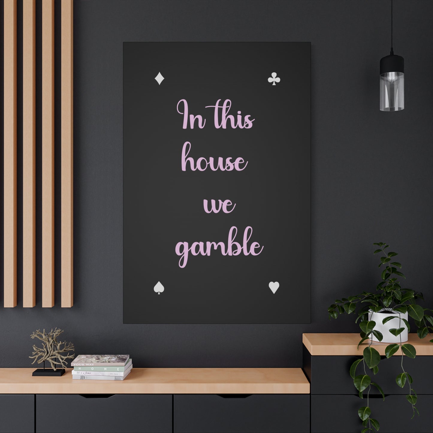 "In This House We Gamble" – Funny Wall Art