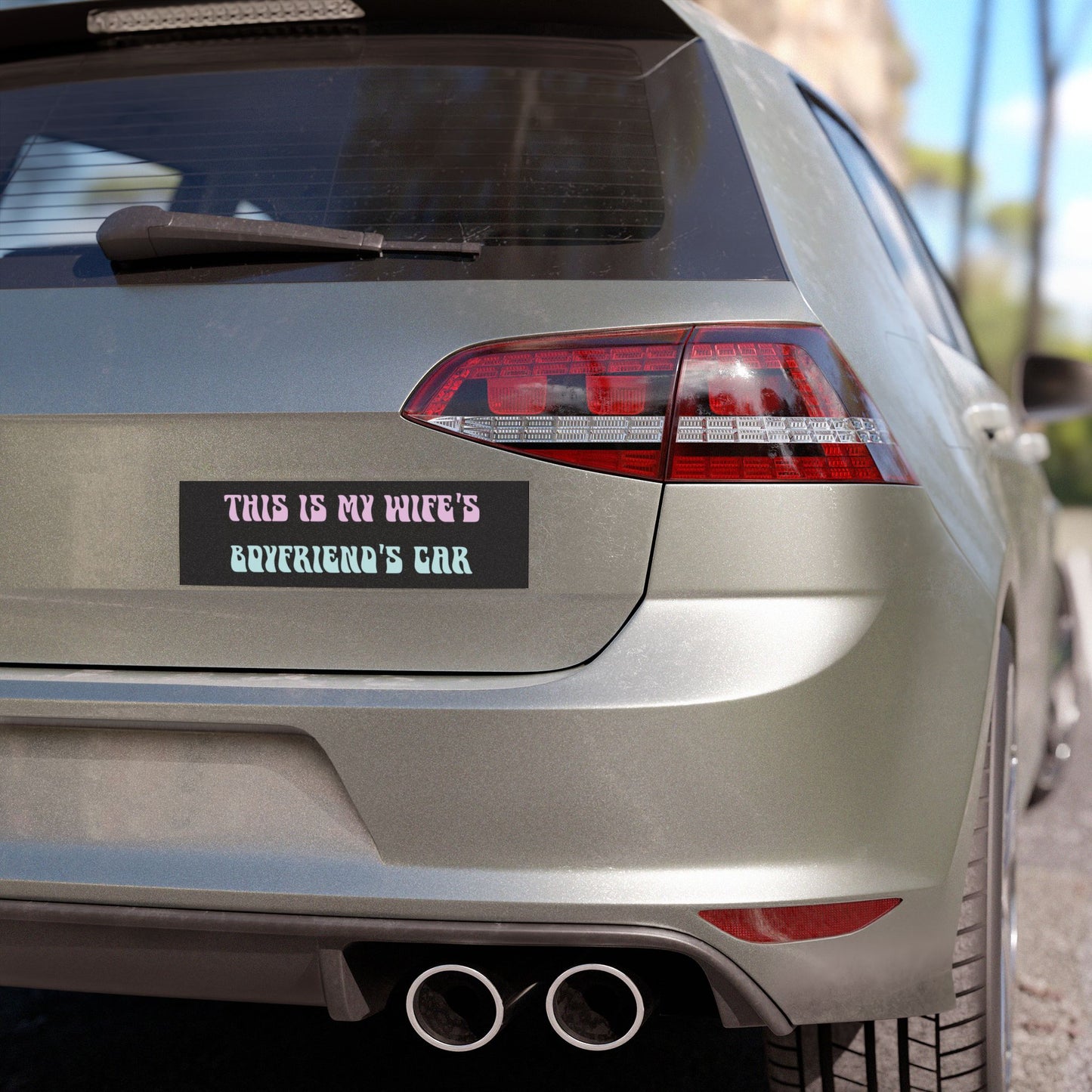"This Is My Wife’s Boyfriend’s Car" – Funny Car Magnet