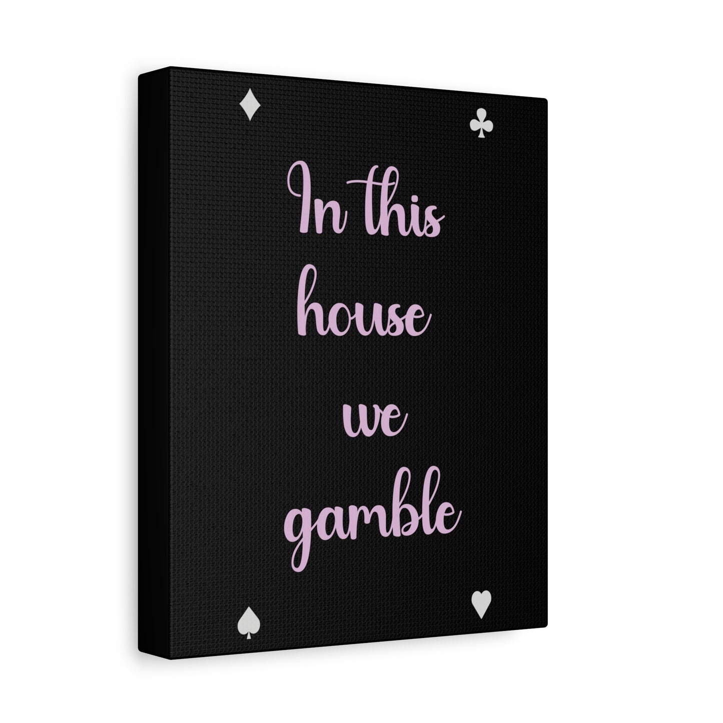 "In This House We Gamble" – Funny Wall Art