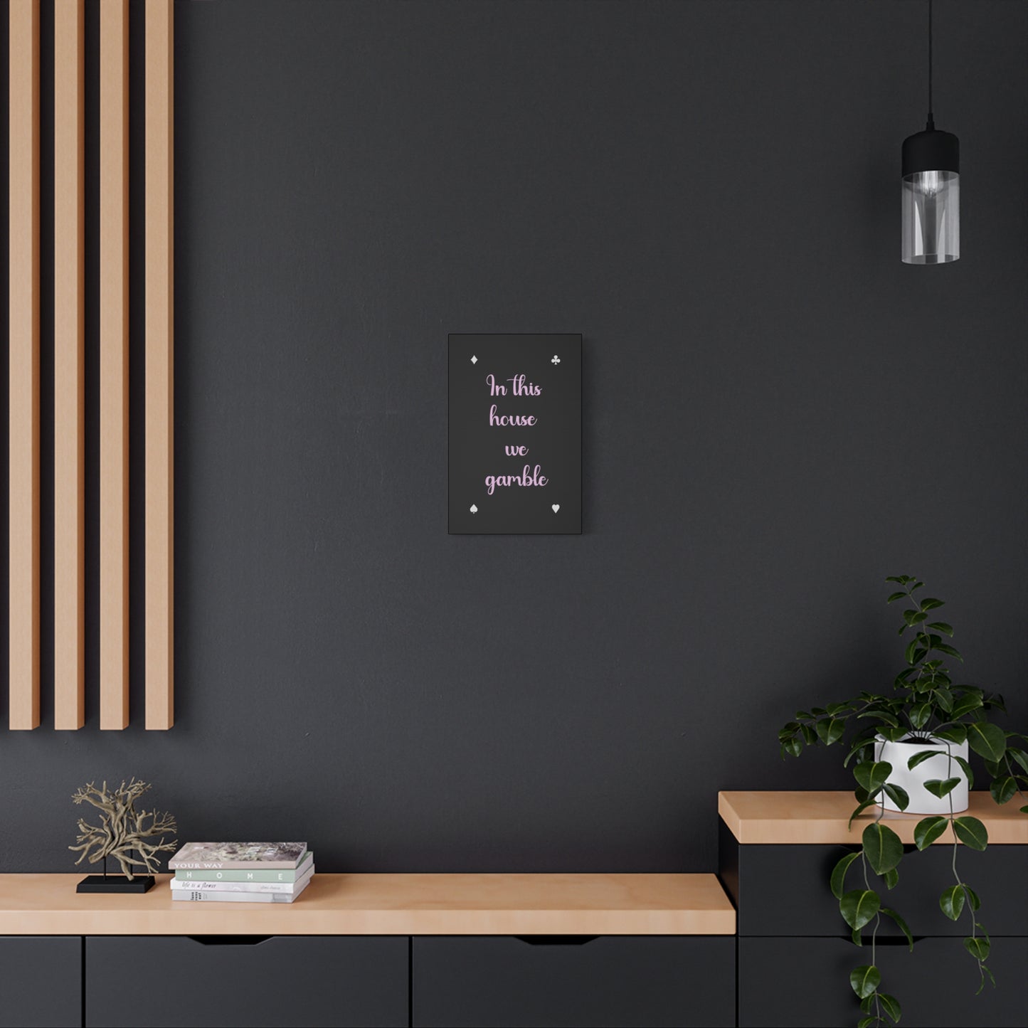 "In This House We Gamble" – Funny Wall Art