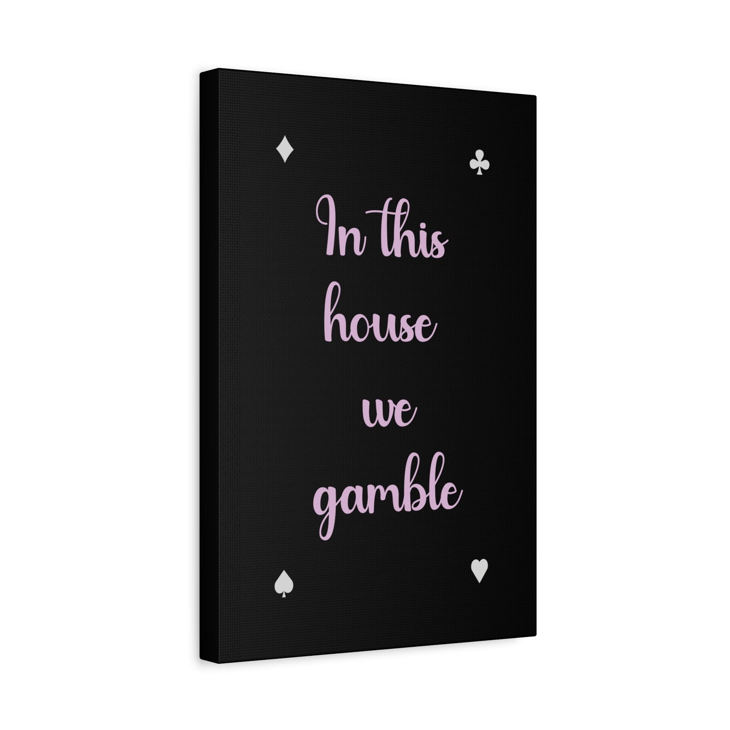 "In This House We Gamble" – Funny Wall Art