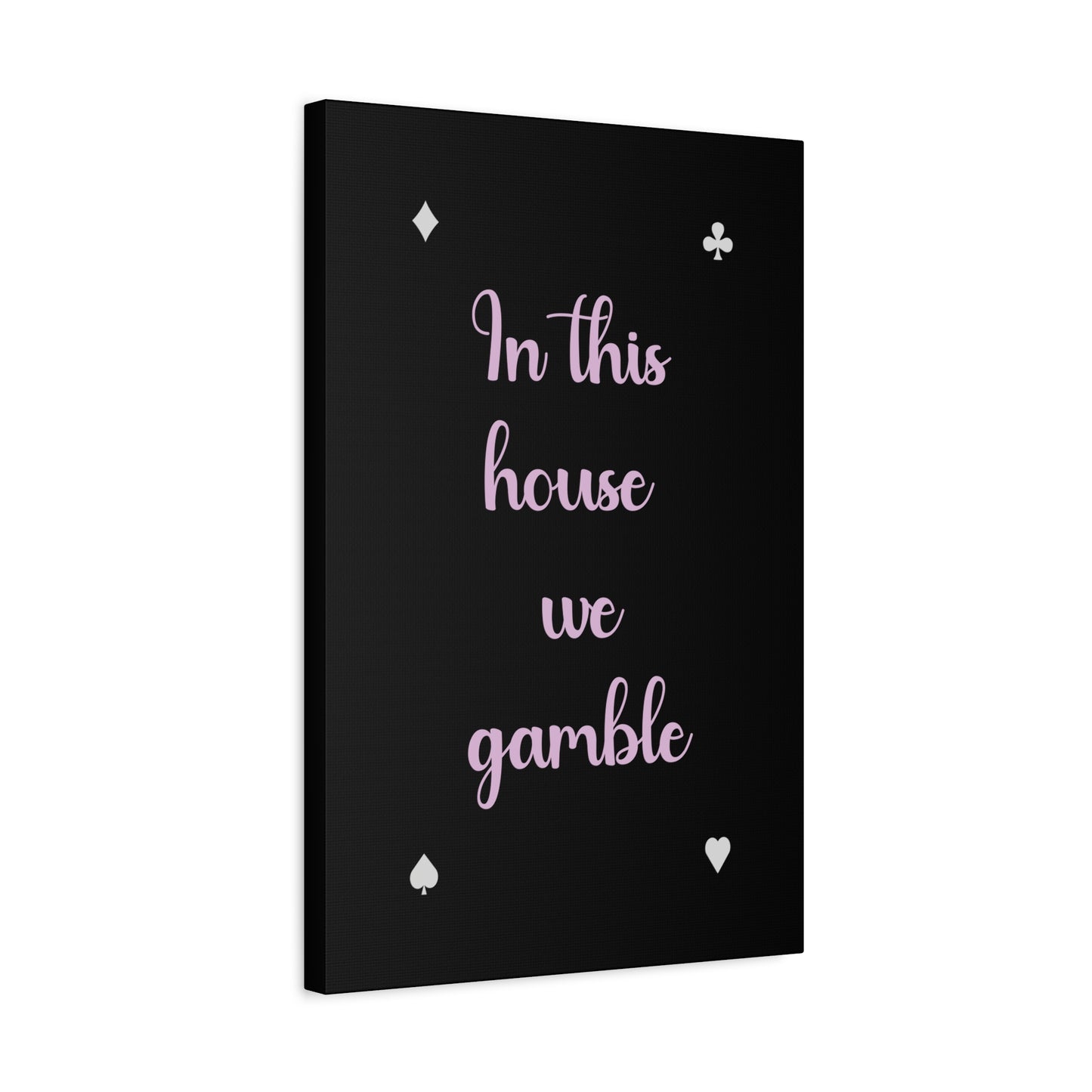 "In This House We Gamble" – Funny Wall Art