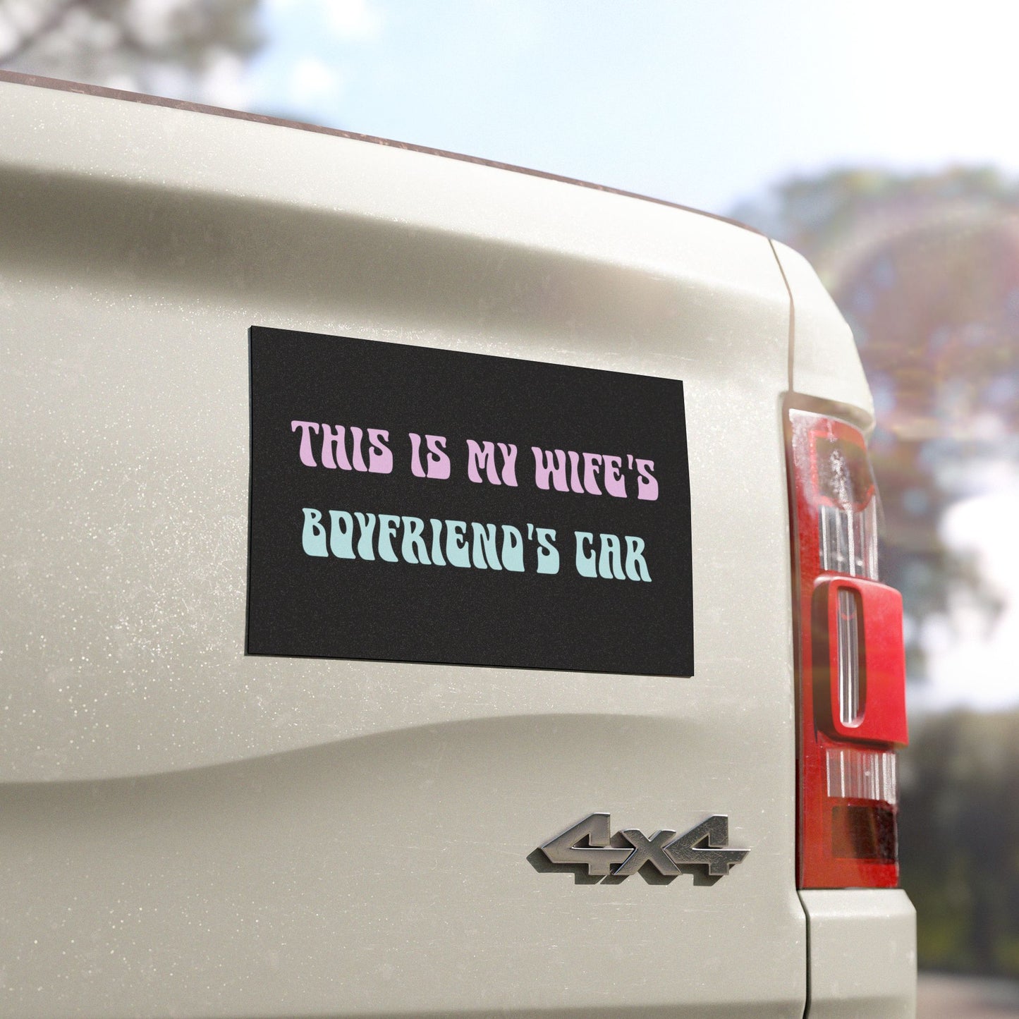 "This Is My Wife’s Boyfriend’s Car" – Funny Car Magnet
