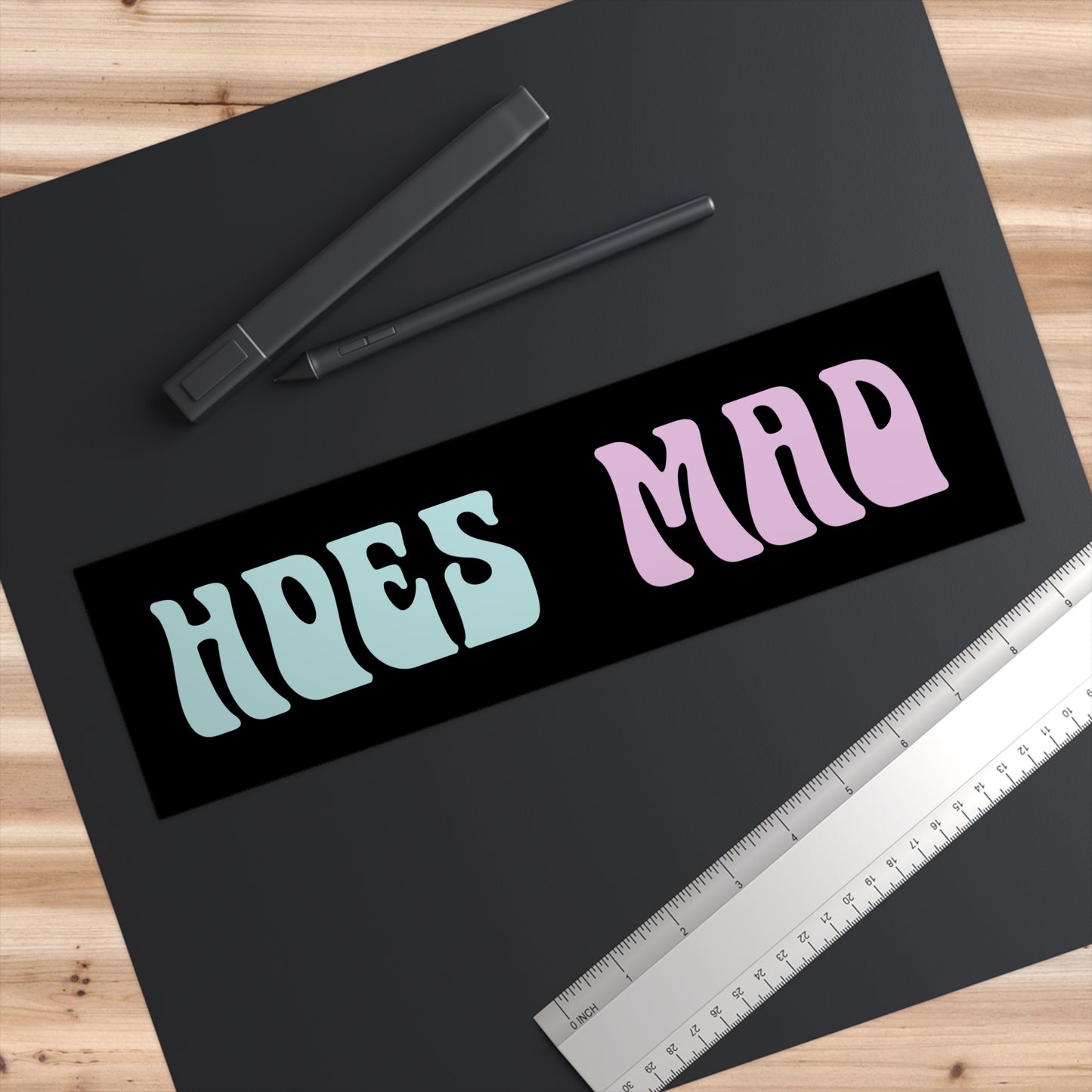 "Hoes Mad" – Funny Bumper Sticker