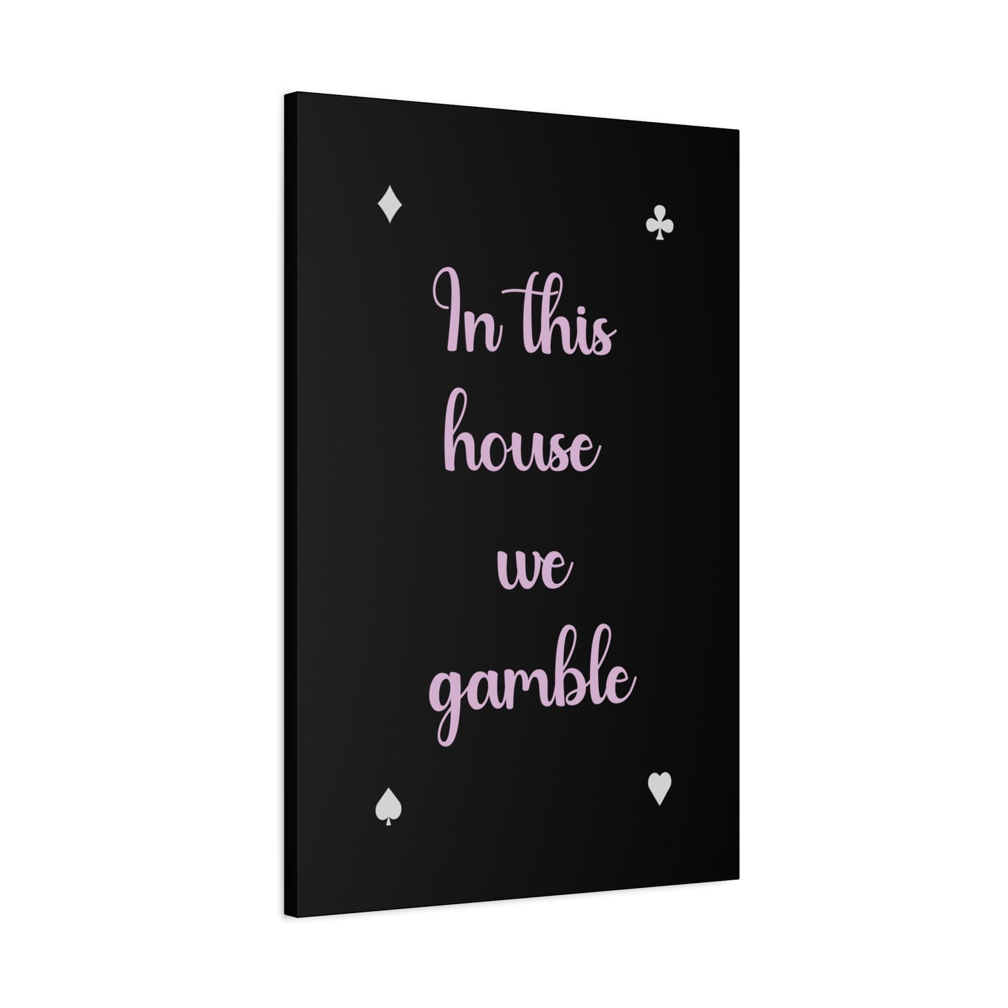 "In This House We Gamble" – Funny Wall Art
