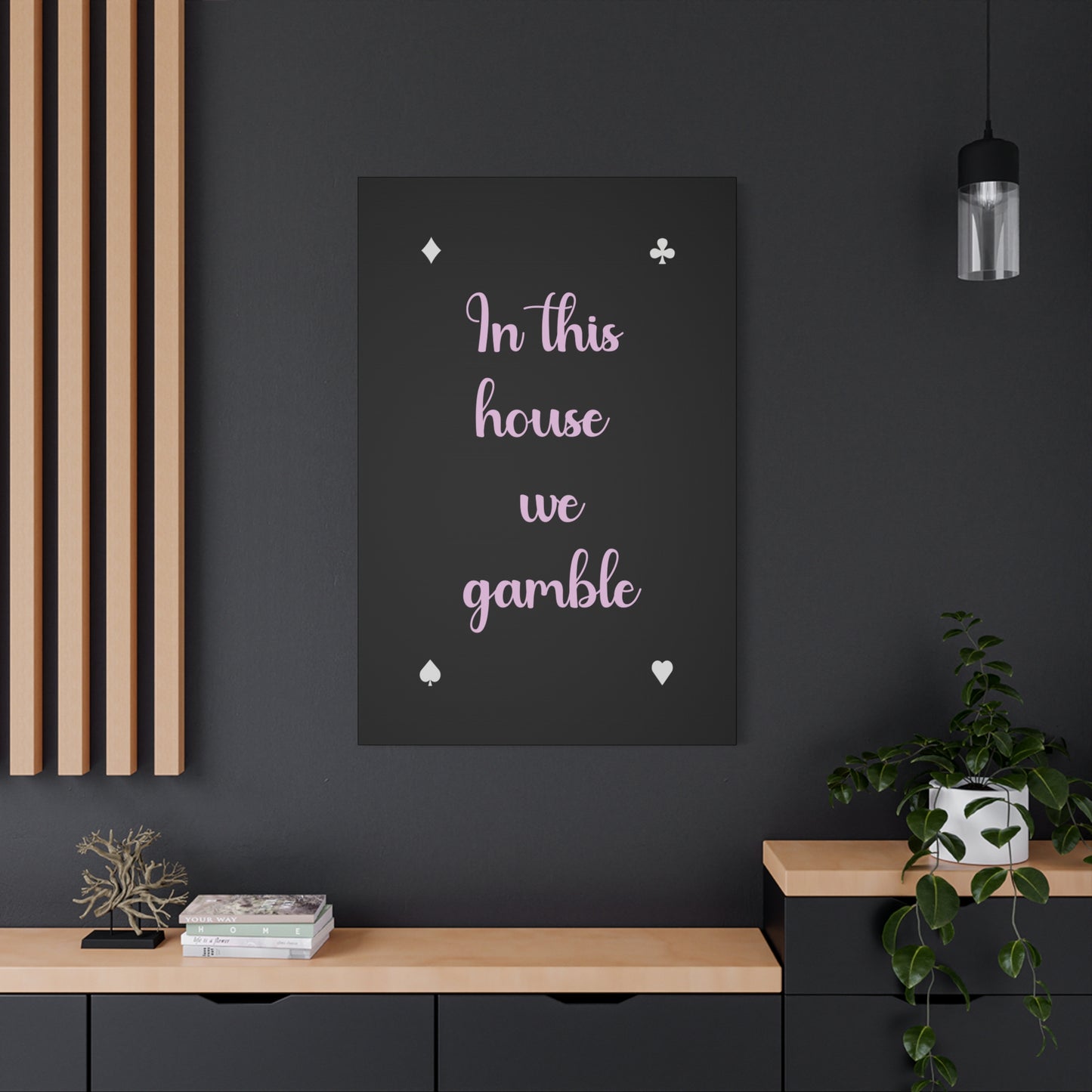 "In This House We Gamble" – Funny Wall Art