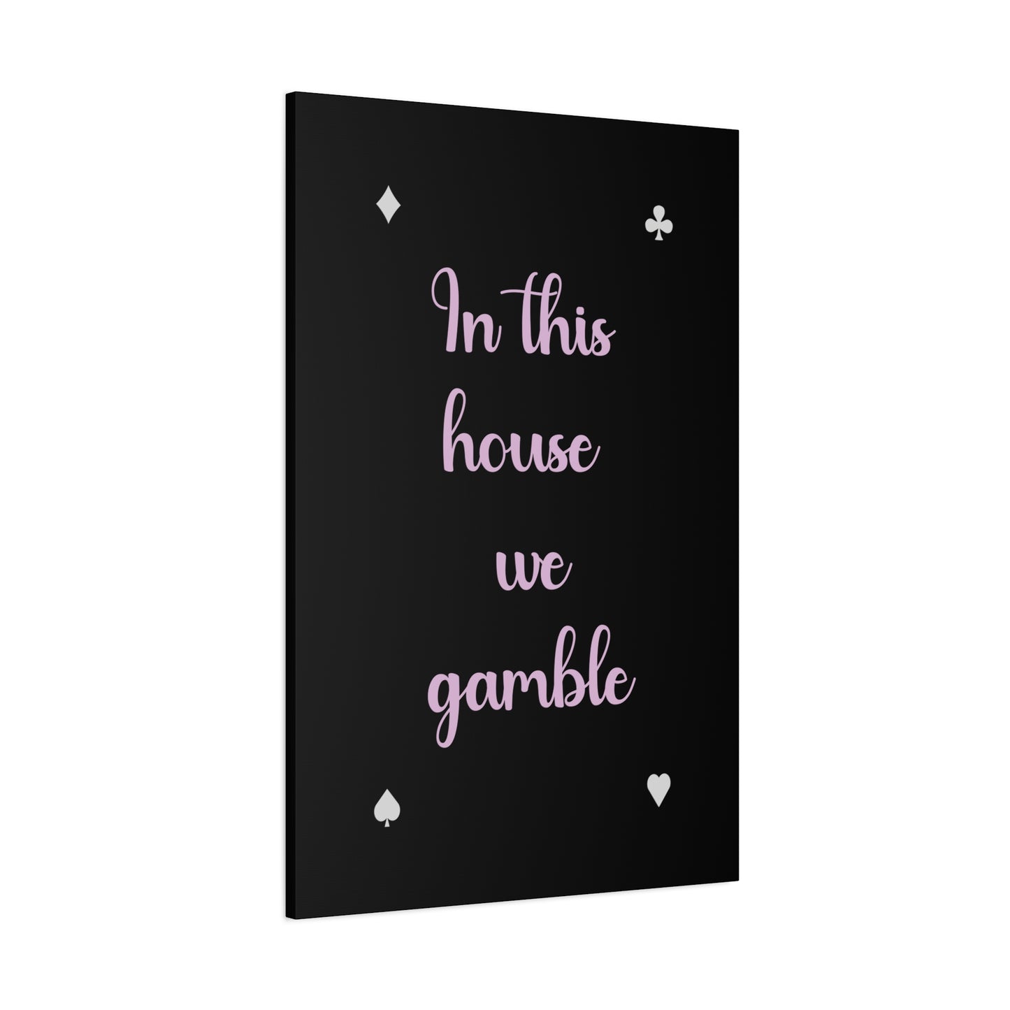 "In This House We Gamble" – Funny Wall Art