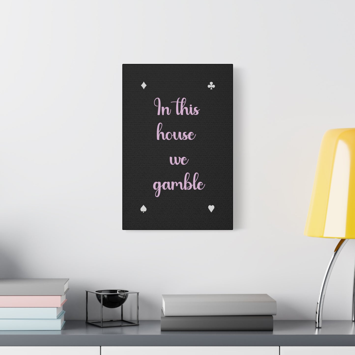 "In This House We Gamble" – Funny Wall Art